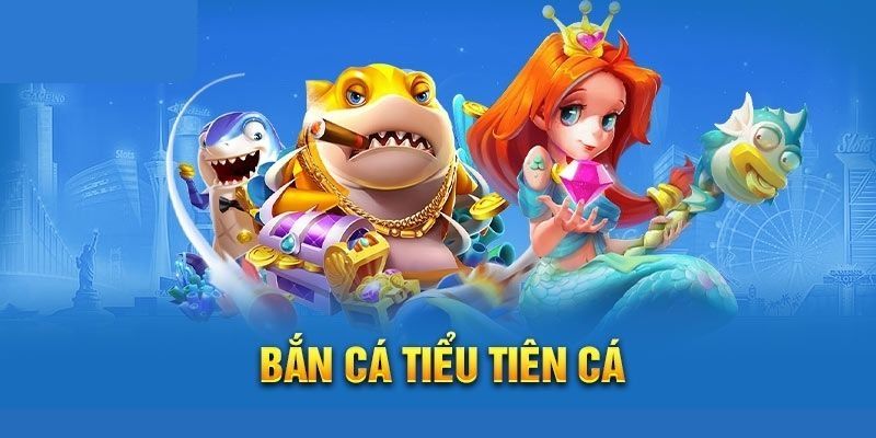 Bắn cá tiểu tiên thỏa sức săn thưởng