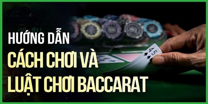 Cập nhật luật chơi Baccarat chi tiết tại 33Win