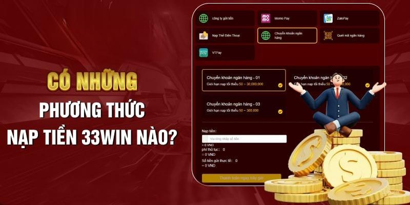 Các bước nạp tiền 33Win theo từng phương thức